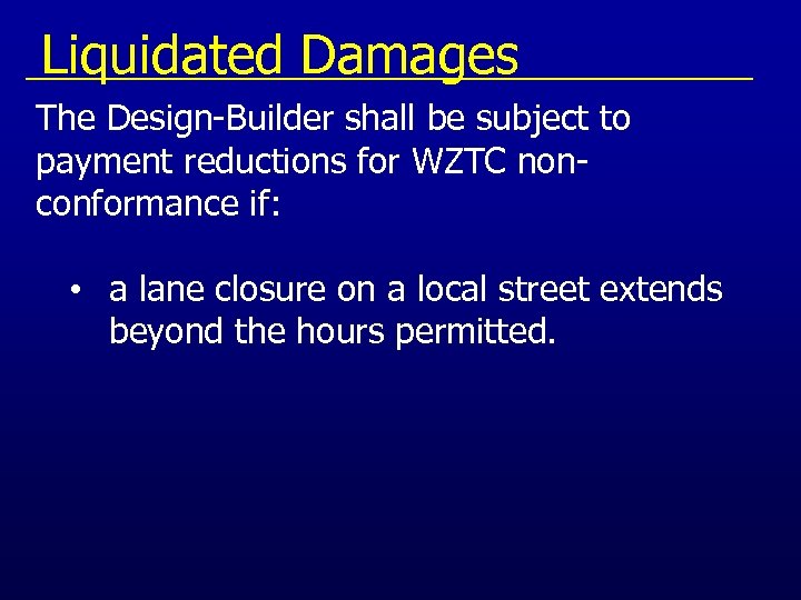  Liquidated Damages The Design-Builder shall be subject to payment reductions for WZTC nonconformance