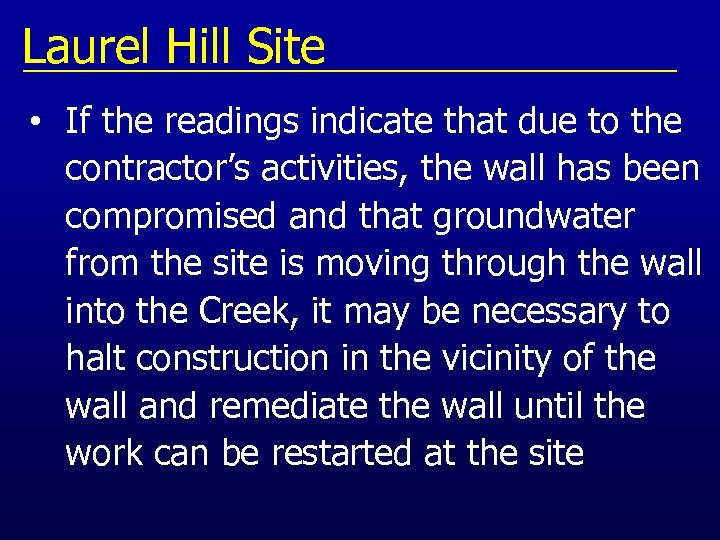 Laurel Hill Site • If the readings indicate that due to the contractor’s activities,