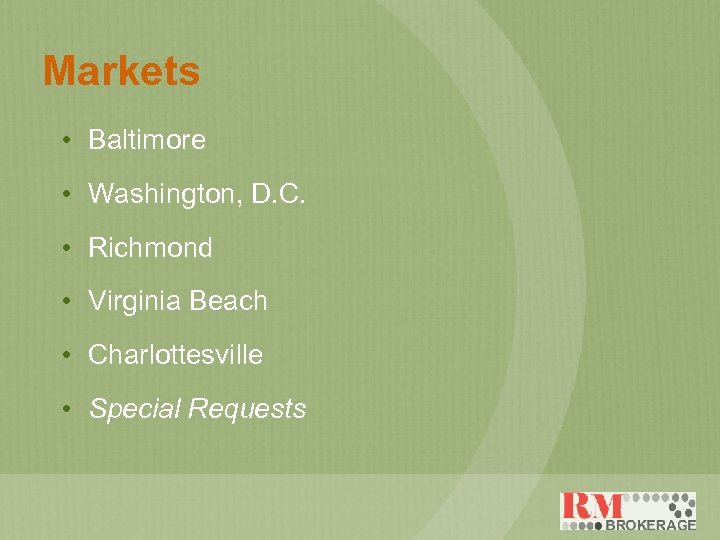 Markets • Baltimore • Washington, D. C. • Richmond • Virginia Beach • Charlottesville