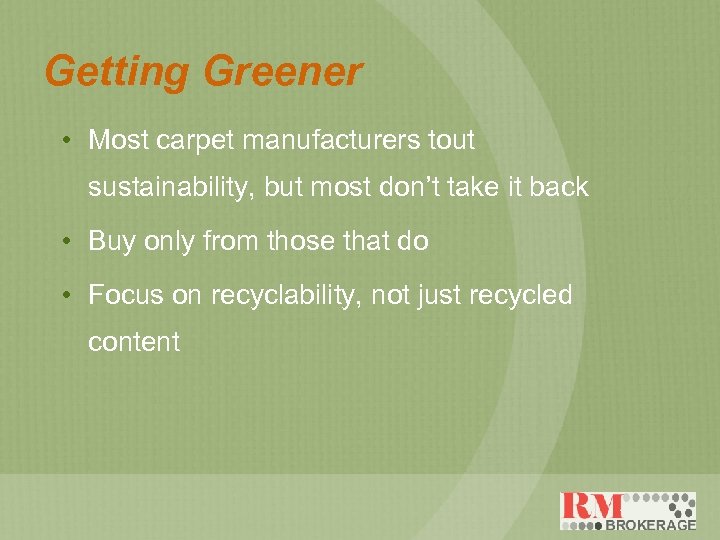 Getting Greener • Most carpet manufacturers tout sustainability, but most don’t take it back
