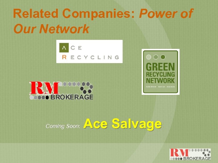 Related Companies: Power of Our Network Coming Soon: Ace Salvage 