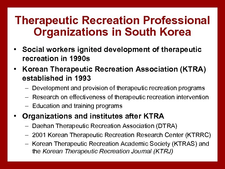 Therapeutic Recreation Professional Organizations in South Korea • Social workers ignited development of therapeutic