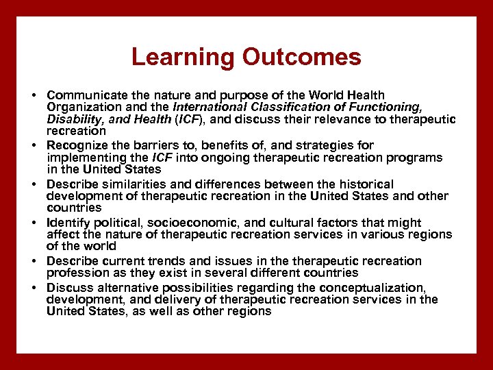 Learning Outcomes • Communicate the nature and purpose of the World Health Organization and