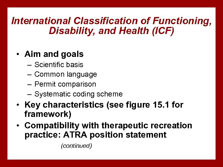 International Classification of Functioning, Disability, and Health (ICF) • Aim and goals – –