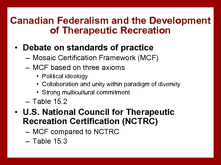 Canadian Federalism and the Development of Therapeutic Recreation • Debate on standards of practice