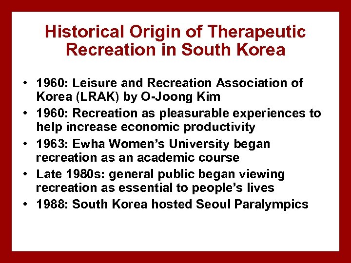 Historical Origin of Therapeutic Recreation in South Korea • 1960: Leisure and Recreation Association