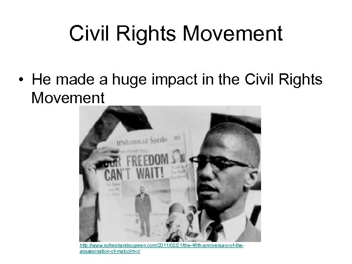 Civil Rights Movement • He made a huge impact in the Civil Rights Movement