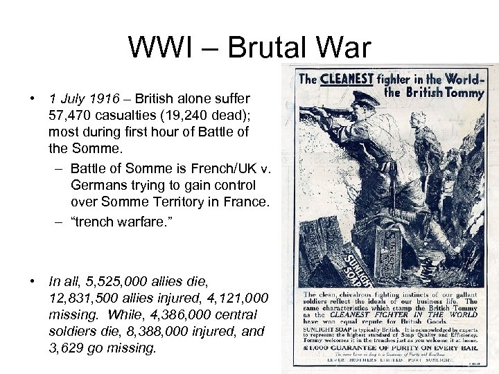WWI – Brutal War • 1 July 1916 – British alone suffer 57, 470