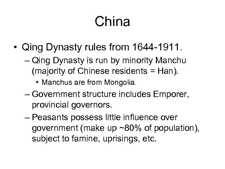 China • Qing Dynasty rules from 1644 -1911. – Qing Dynasty is run by