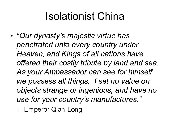 Isolationist China • “Our dynasty's majestic virtue has penetrated unto every country under Heaven,