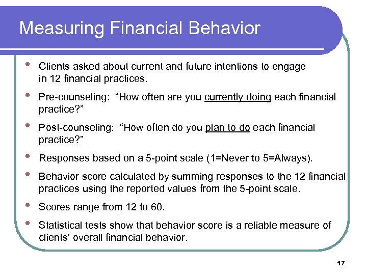 Measuring Financial Behavior • Clients asked about current and future intentions to engage in
