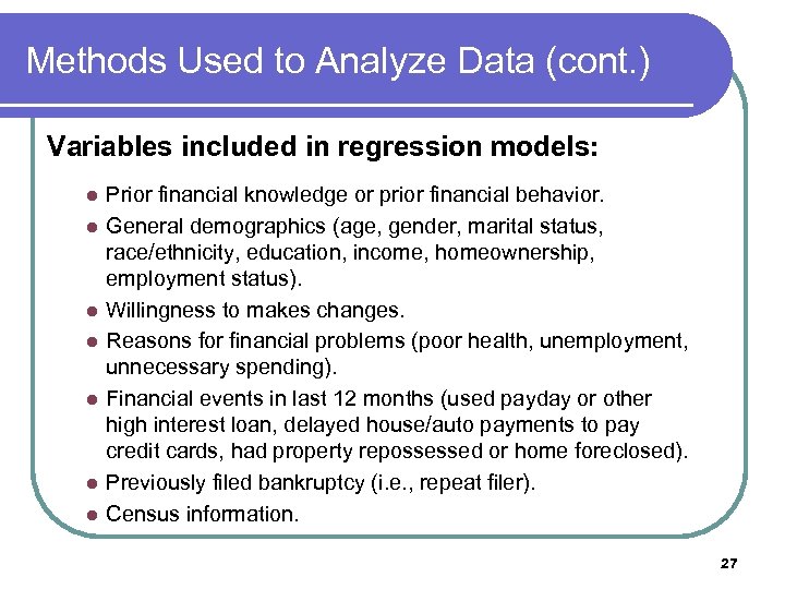 Methods Used to Analyze Data (cont. ) Variables included in regression models: l l