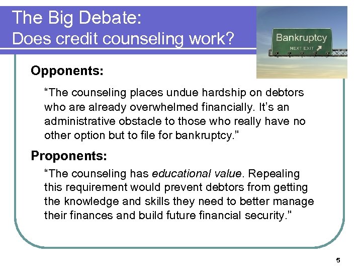 The Big Debate: Does credit counseling work? Opponents: “The counseling places undue hardship on