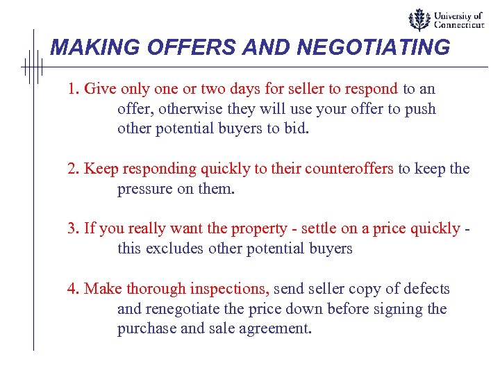 MAKING OFFERS AND NEGOTIATING 1. Give only one or two days for seller to