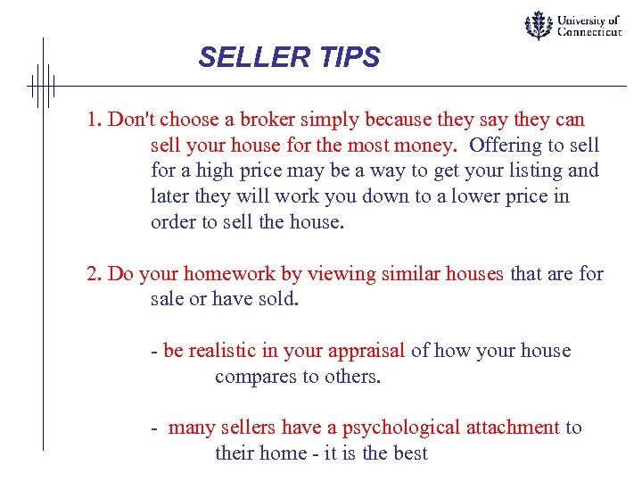 SELLER TIPS 1. Don't choose a broker simply because they say they can sell