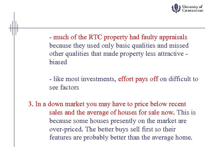 - much of the RTC property had faulty appraisals because they used only basic