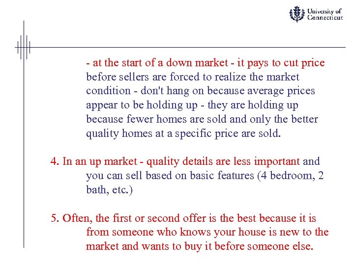 - at the start of a down market - it pays to cut price