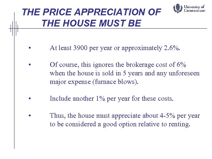 THE PRICE APPRECIATION OF THE HOUSE MUST BE • At least 3900 per year