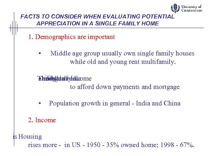 FACTS TO CONSIDER WHEN EVALUATING POTENTIAL APPRECIATION IN A SINGLE FAMILY HOME 1. Demographics