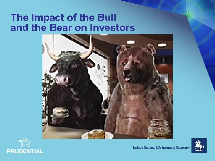 The Impact of the Bull and the Bear on Investors 36 