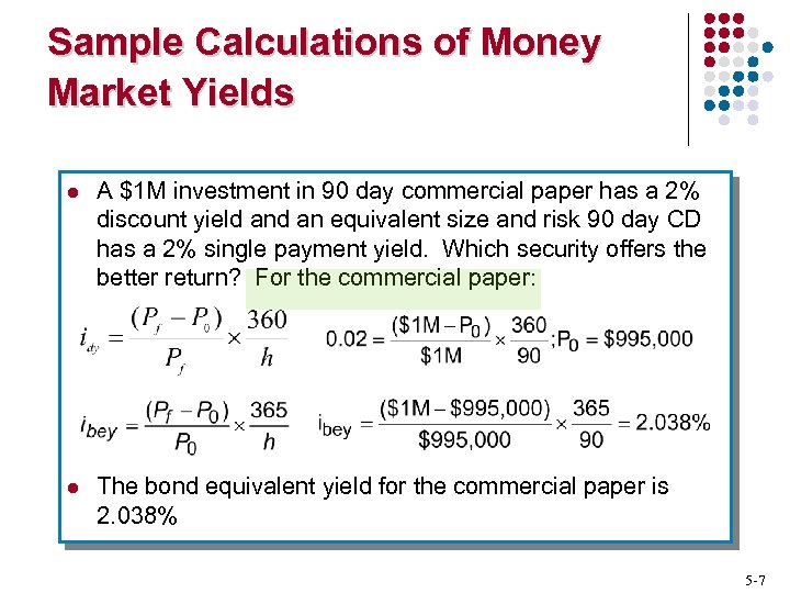 Sample Calculations of Money Market Yields l A $1 M investment in 90 day