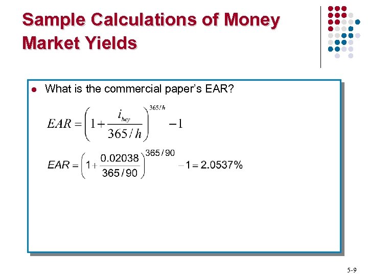 Sample Calculations of Money Market Yields l What is the commercial paper’s EAR? 5