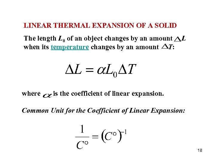 LINEAR THERMAL EXPANSION OF A SOLID The length L 0 of an object changes