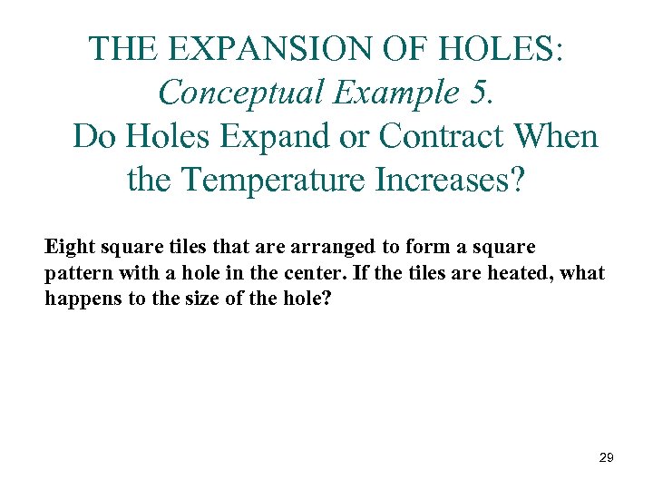 THE EXPANSION OF HOLES: Conceptual Example 5. Do Holes Expand or Contract When the