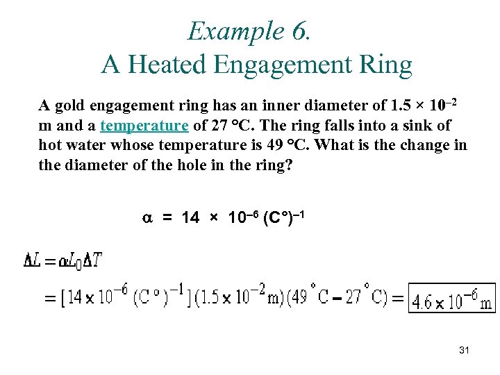 Example 6. A Heated Engagement Ring A gold engagement ring has an inner diameter