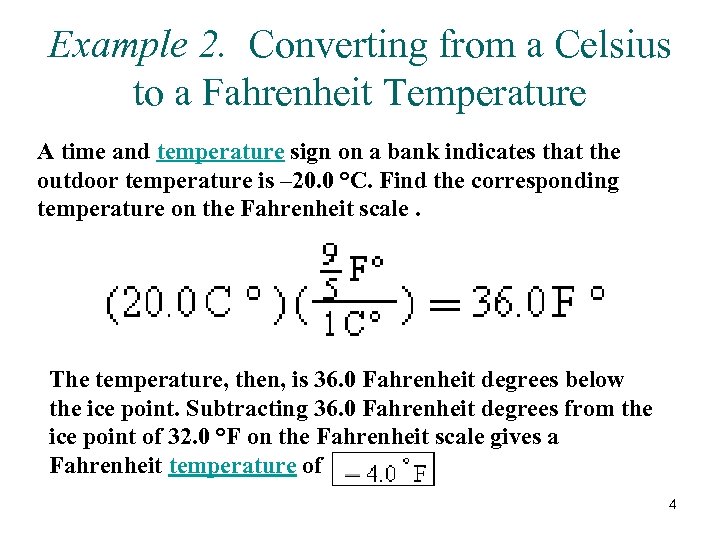 Example 2. Converting from a Celsius to a Fahrenheit Temperature A time and temperature