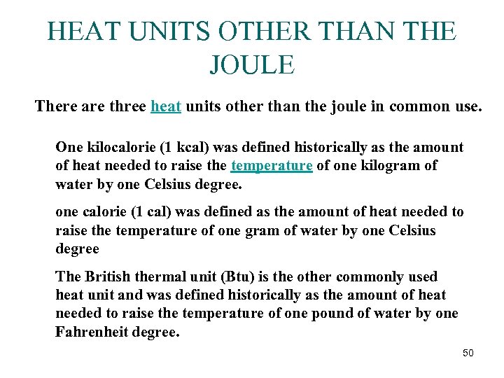 HEAT UNITS OTHER THAN THE JOULE There are three heat units other than the