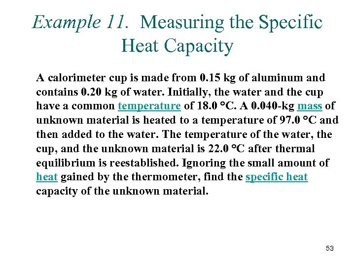 Example 11. Measuring the Specific Heat Capacity A calorimeter cup is made from 0.