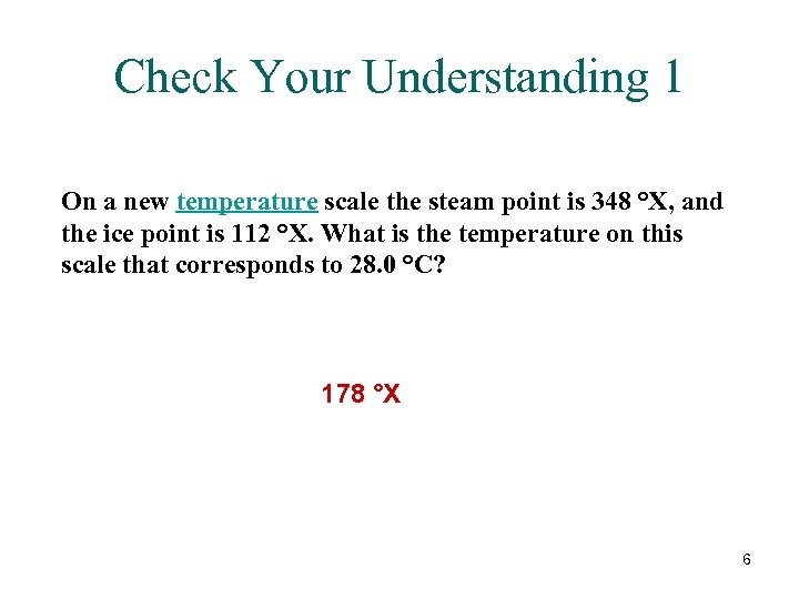 Check Your Understanding 1 On a new temperature scale the steam point is 348