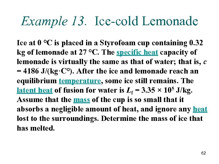 Example 13. Ice-cold Lemonade Ice at 0 °C is placed in a Styrofoam cup