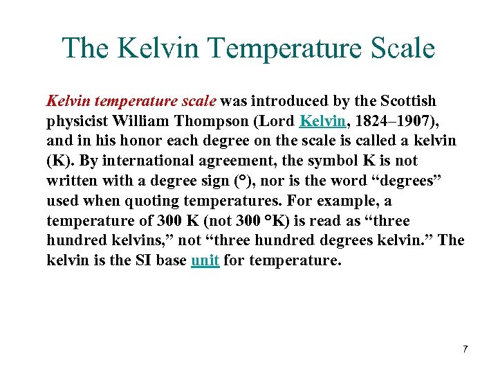 The Kelvin Temperature Scale Kelvin temperature scale was introduced by the Scottish physicist William