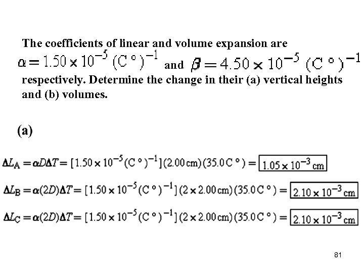 The coefficients of linear and volume expansion are and respectively. Determine the change in