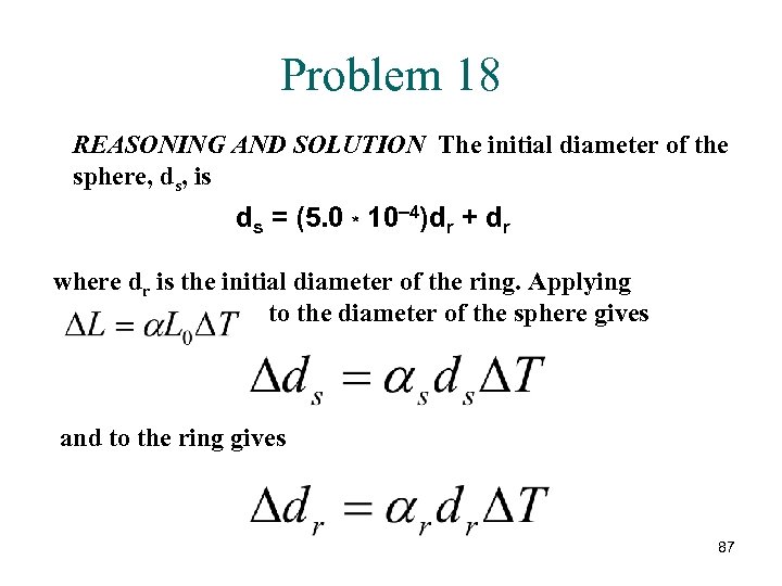 Problem 18 REASONING AND SOLUTION The initial diameter of the sphere, ds, is ds