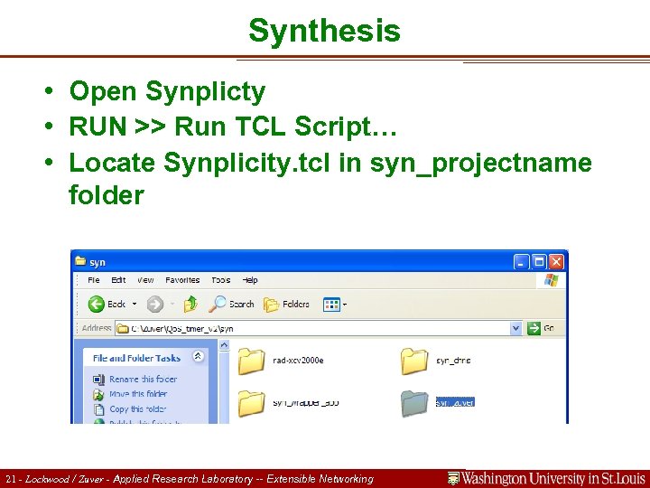 Synthesis • Open Synplicty • RUN >> Run TCL Script… • Locate Synplicity. tcl