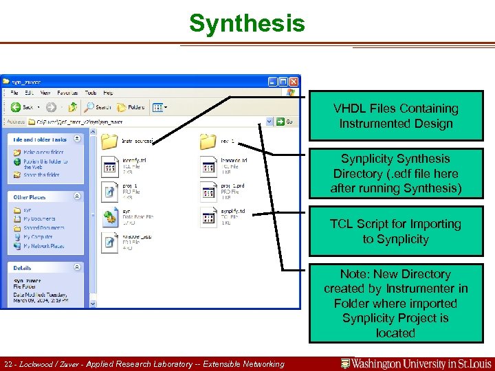 Synthesis VHDL Files Containing Instrumented Design Synplicity Synthesis Directory (. edf file here after