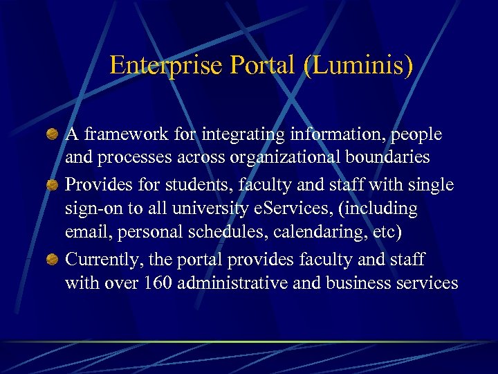 Enterprise Portal (Luminis) A framework for integrating information, people and processes across organizational boundaries