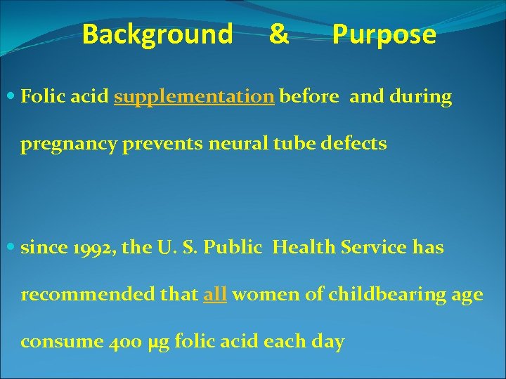 Background & Purpose Folic acid supplementation before and during pregnancy prevents neural tube defects