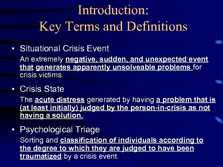 Introduction: Key Terms and Definitions • Situational Crisis Event An extremely negative, sudden, and