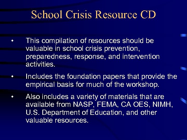 School Crisis Resource CD • This compilation of resources should be valuable in school
