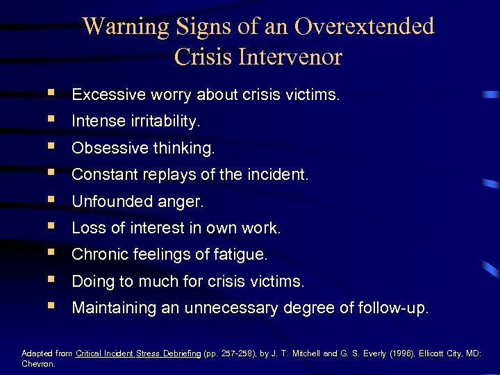 Warning Signs of an Overextended Crisis Intervenor § § § § § Excessive worry