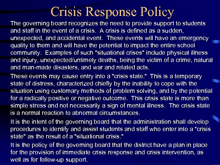 Crisis Response Policy The governing board recognizes the need to provide support to students