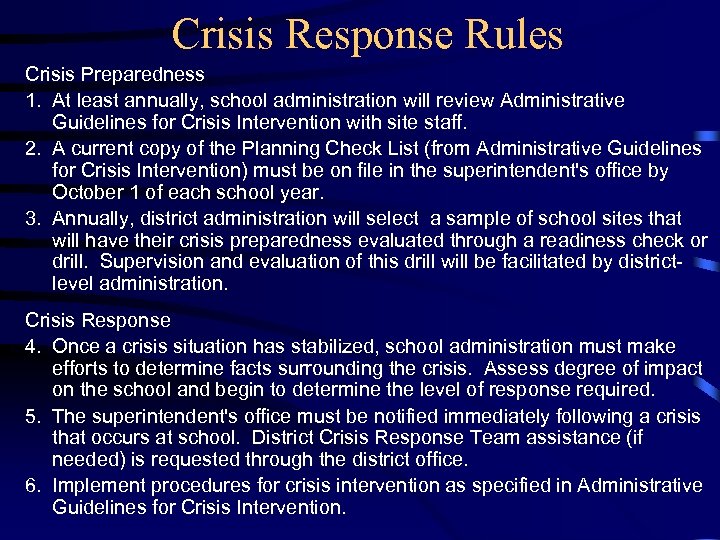 Crisis Response Rules Crisis Preparedness 1. At least annually, school administration will review Administrative