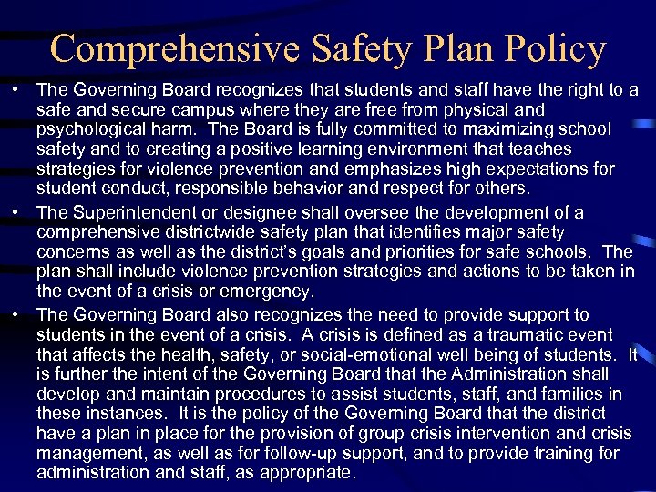 Comprehensive Safety Plan Policy • The Governing Board recognizes that students and staff have