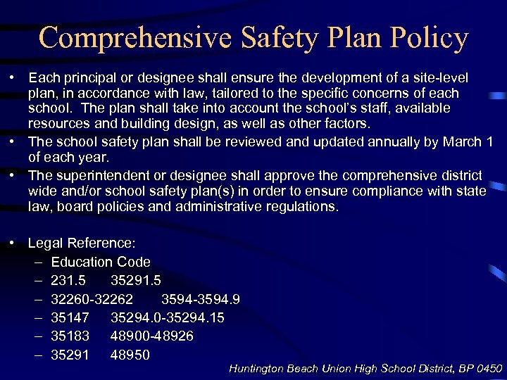 Comprehensive Safety Plan Policy • Each principal or designee shall ensure the development of
