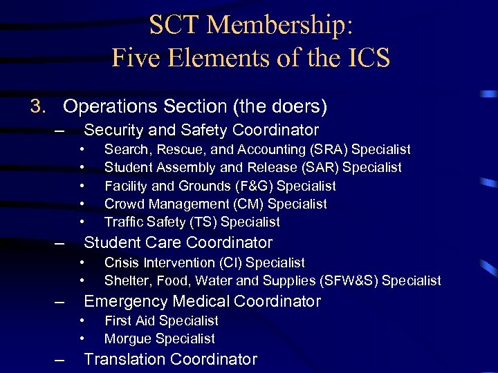 SCT Membership: Five Elements of the ICS 3. Operations Section (the doers) – Security