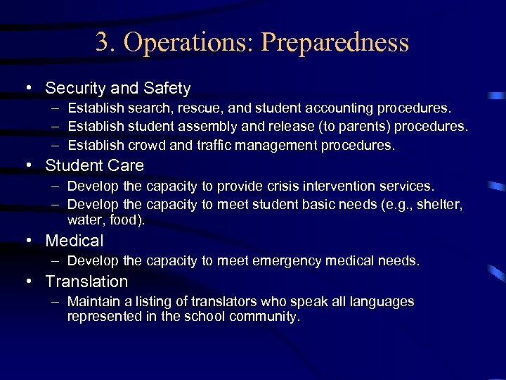 3. Operations: Preparedness • Security and Safety – Establish search, rescue, and student accounting